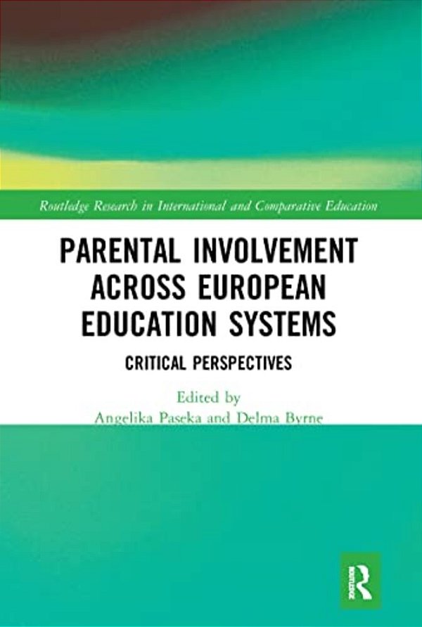 Parental Involvement Across European Education Systems: Critical Perspectives-..