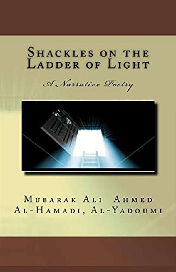Shackles On The Ladder Of Light: A Narrative Poetry-..
