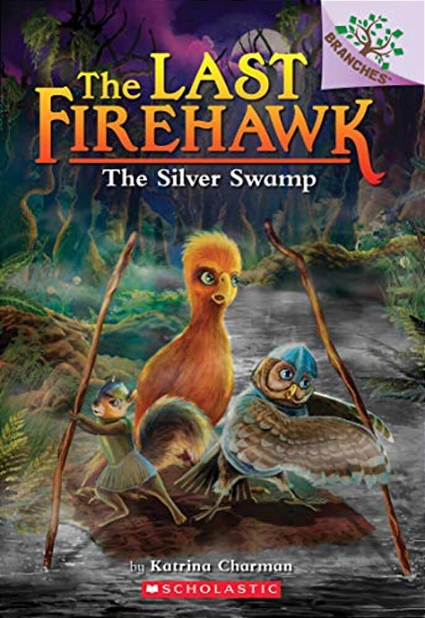 The Silver Swamp: A Branches Book (The Last Firehawk #8)-..