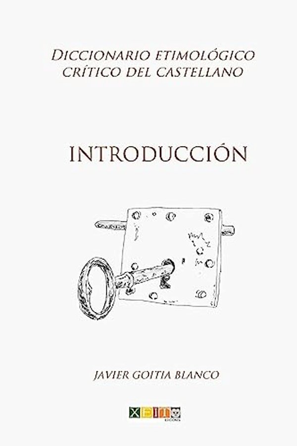 Introducción: Diccionario Etimológico Crítico Del Castellano-..