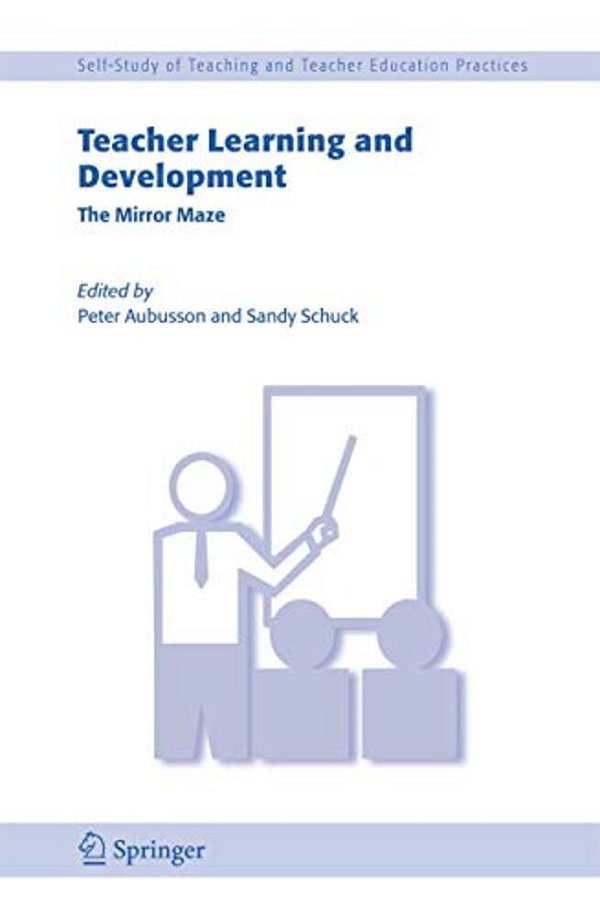 Teacher Learning And Development: The Mirror Maze-..