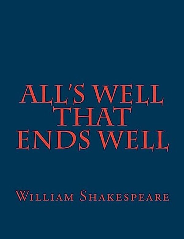 All's Well That Ends Well-..