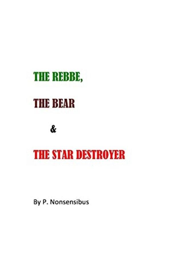 The Rebbe, The Bear, And The Star Destroyer-..