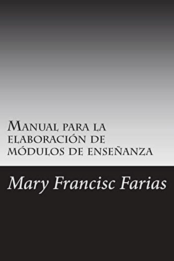 Manual Para La Elaboración De Módulos De Enseñanza: Por Periodos Cortos De Enseñanza-..