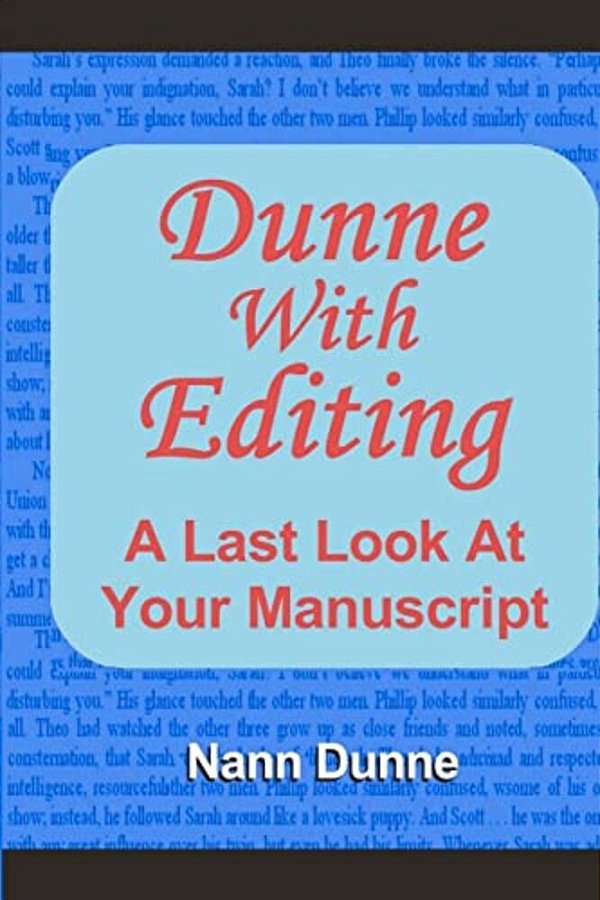 Dunne With Editing: A Last Look At Your Manuscript-..
