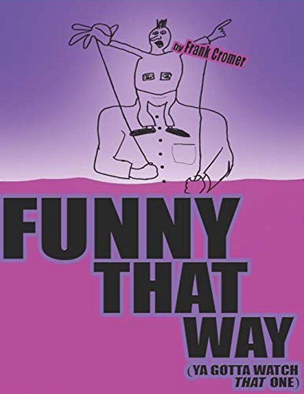 Funny That Way: (You Gotta Watch That One)-..