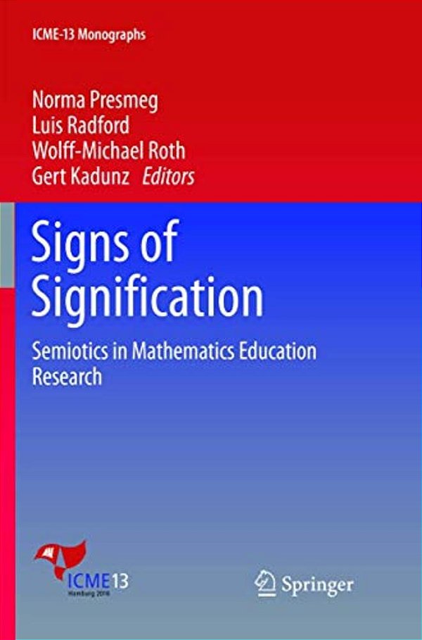 Signs Of Signification: Semiotics In Mathematics Education Research-..