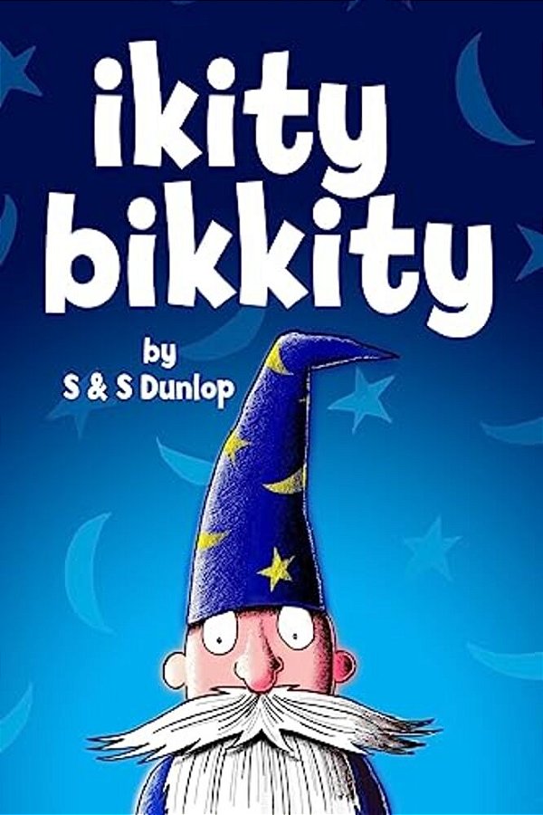 Ikity Bikkity: The Wizard Who Colored The World-..