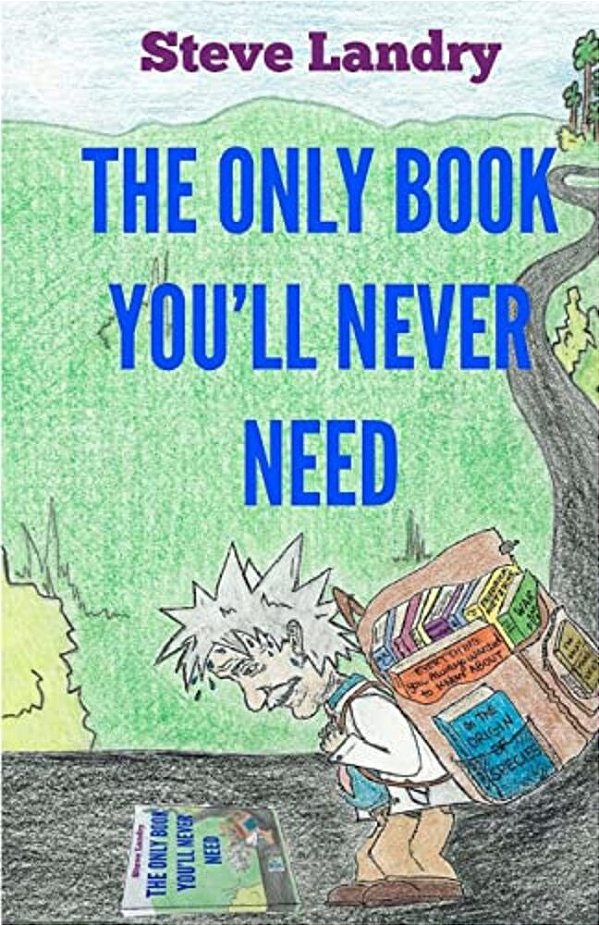 The Only Book You'Ll Never Need: An Insider's Look At Everything You Never Needed To Know-..