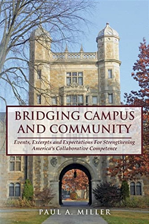 Bridging Campus And Community: Events, Excerpts And Expectations For Strengthening America's Collaborative Competence-..