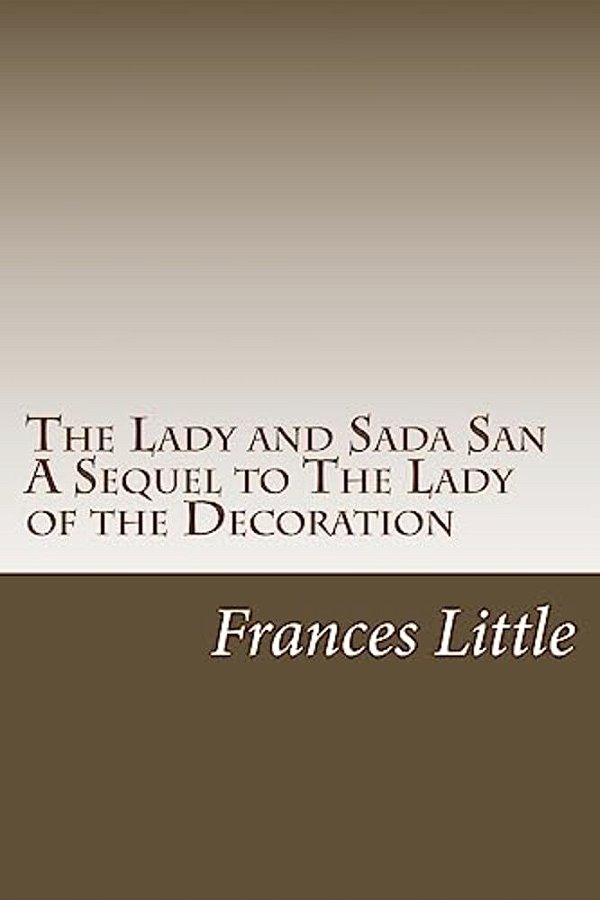 The Lady And Sada San A Sequel To The Lady Of The Decoration-..