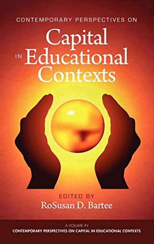 Contemporary Perspectives On Capital In Educational Contexts (Hc)-..