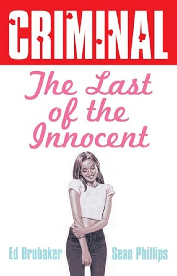 Criminal Volume 6: Last Of The Innocent (New Edition)-..