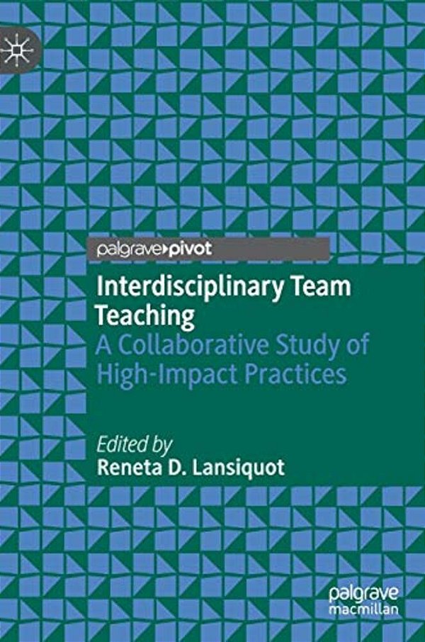 Interdisciplinary Team Teaching: A Collaborative Study Of High-Impact Practices-..