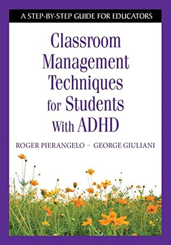 Classroom Management Techniques For Students With Adhd: A Step-By-step Guide For Educators-..