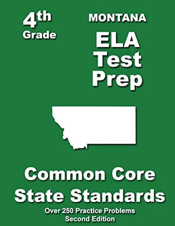 Montana 4Th Grade Ela Test Prep: Common Core Learning Standards-..
