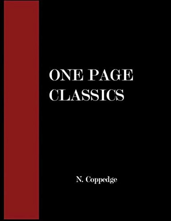 The One-Page-classics: A Compendium Of Including Original Works And Interpretations Of Eastern And Western Classics-..