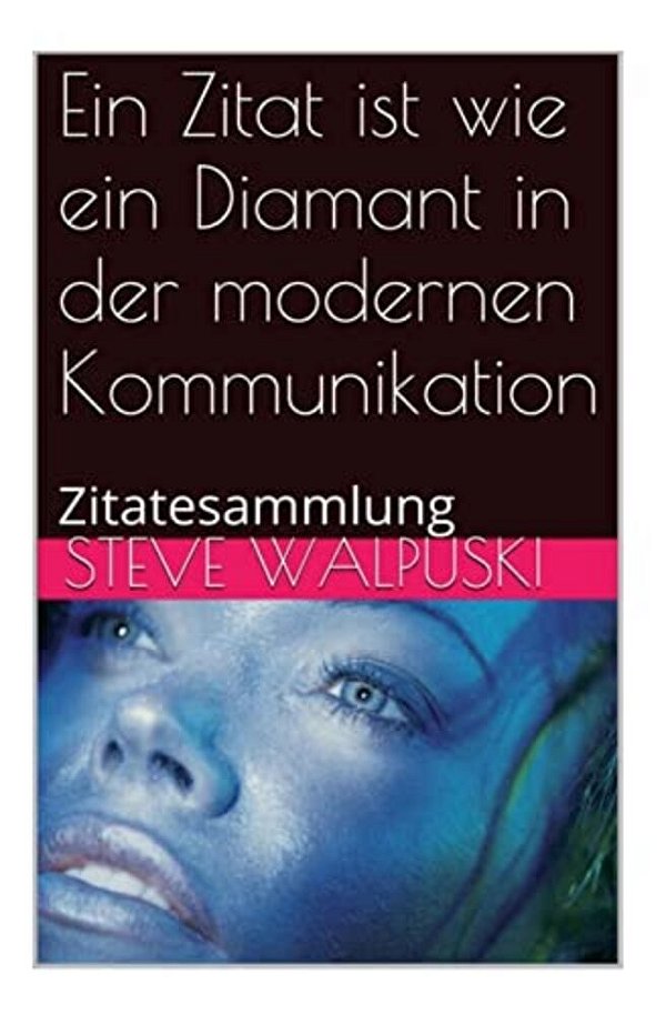 Zitatesammlung: Erfolg, Business & Andere Seltene Zitate-..