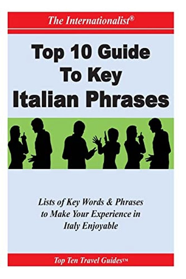 Top 10 Guide To Key Italian Phrases (The Internationalist)-..