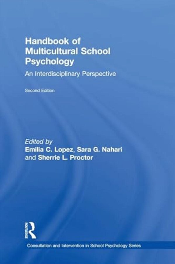 Handbook Of Multicultural School Psychology: An Interdisciplinary Perspective-..