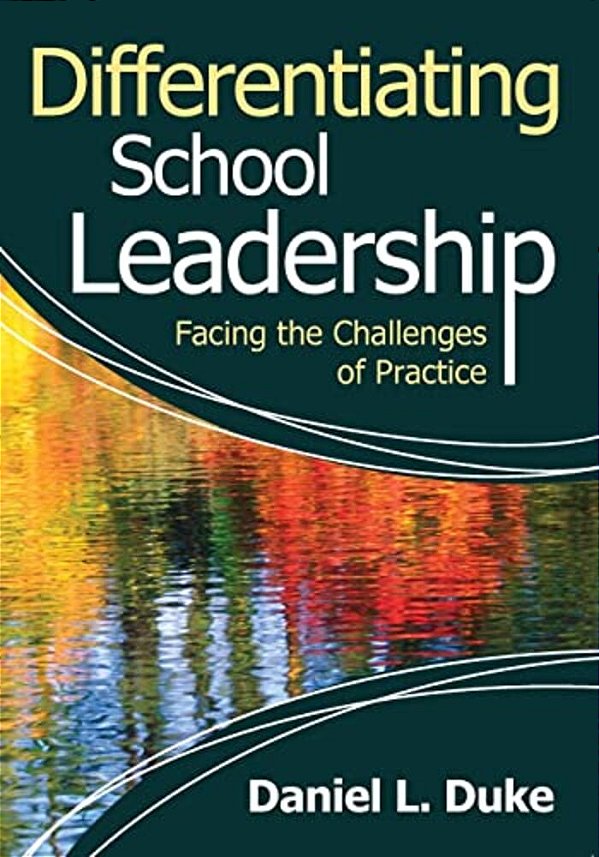 Differentiating School Leadership: Facing The Challenges Of Practice-..