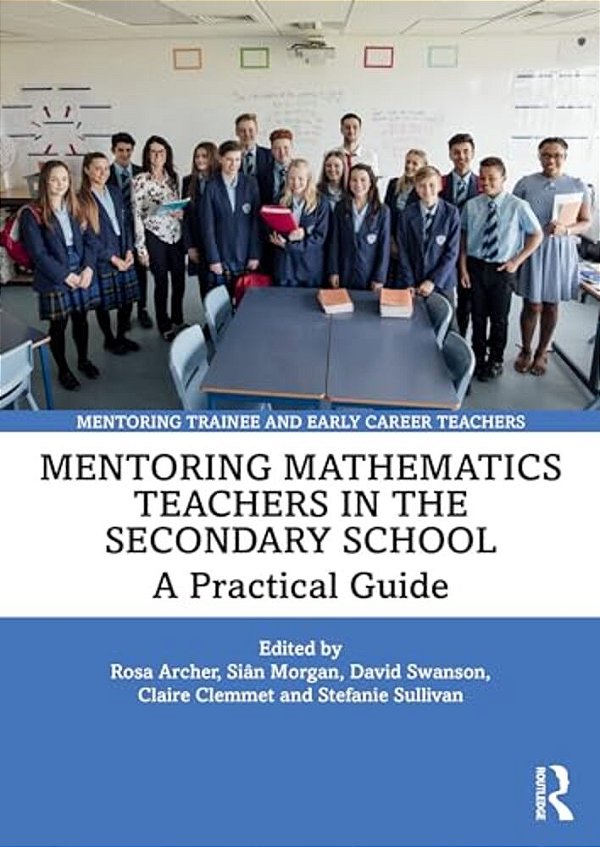 Mentoring Mathematics Teachers In The Secondary School: A Practical Guide-..