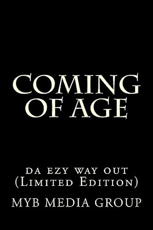 Coming Of Age: Da Ezy Way Out-..