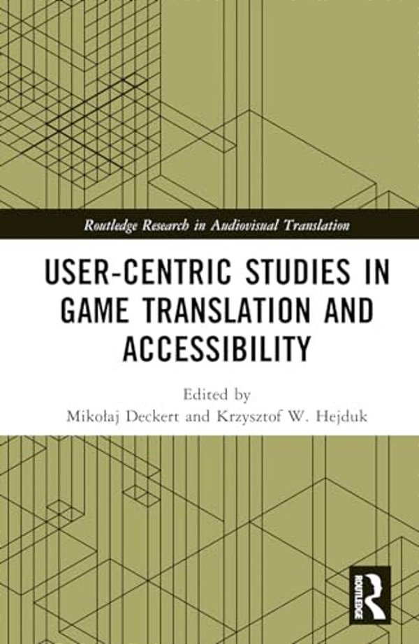User-Centric Studies In Game Translation And Accessibility-..