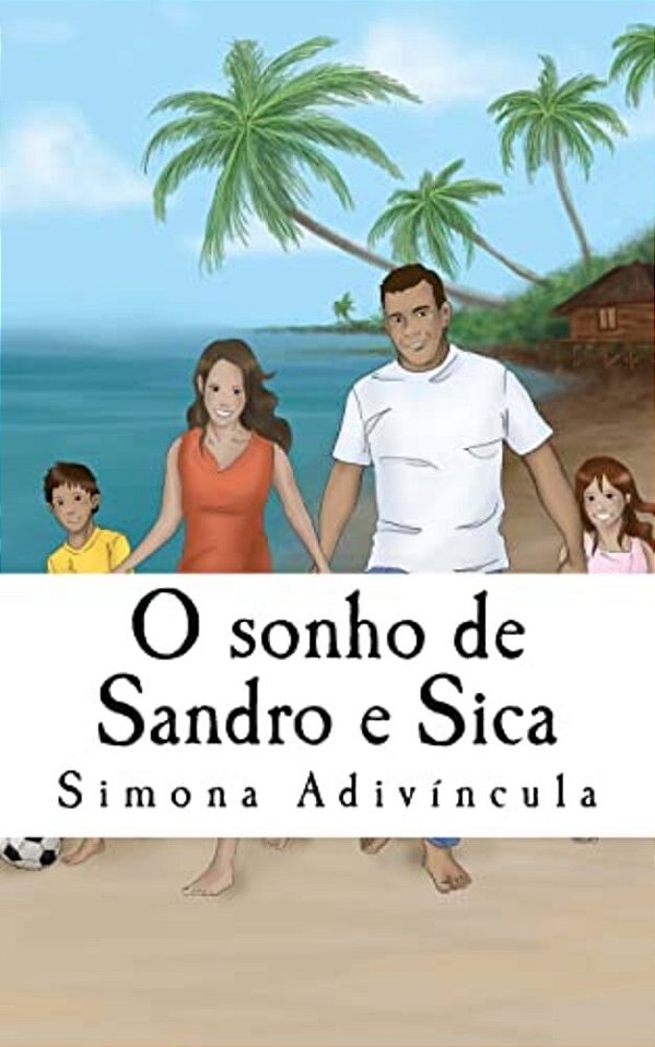 O Sonho De Sandro E Sica: História Baseada Em Fato Real-..