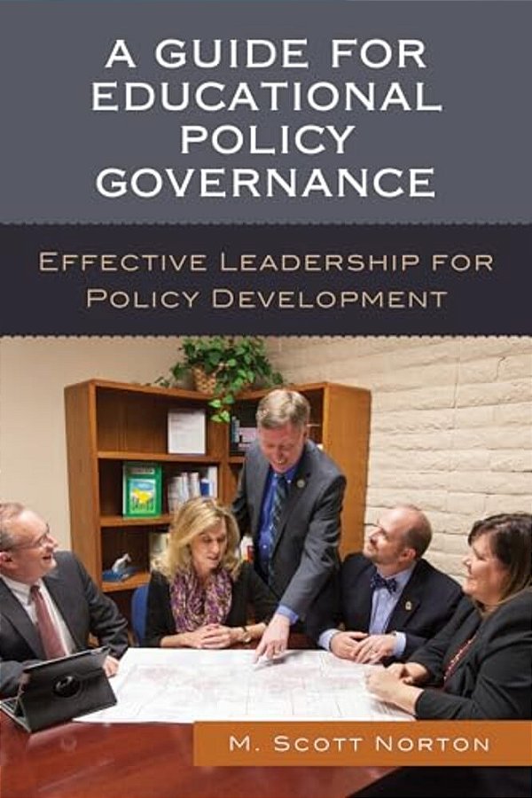 Guide For Educational Policy Governance: Effective Leadership For Policy Development-..