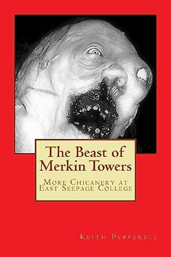 The Beast Of Merkin Towers: More Chicanery At East Seepage College-..
