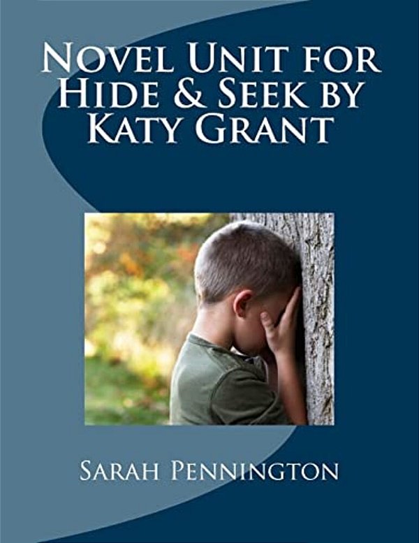 Novel Unit For Hide & Seek By Katy Grant-..