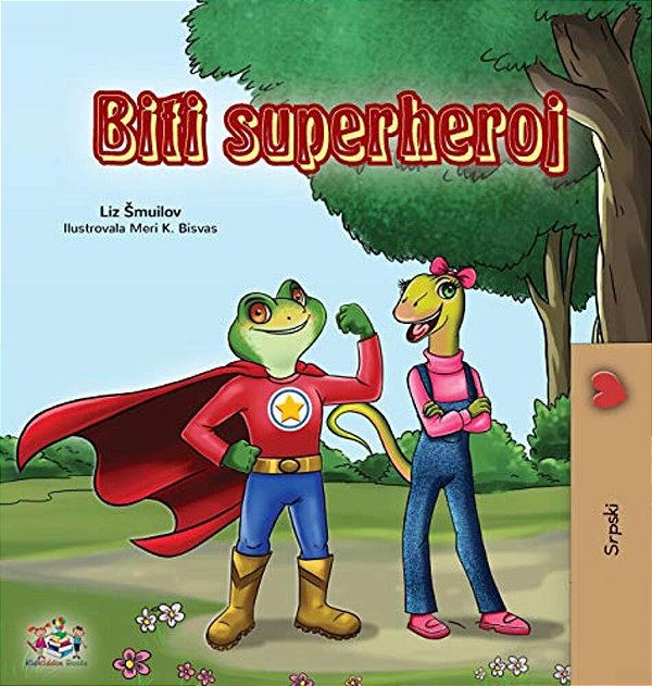 Being A Superhero (Serbian Children's Book - Latin Alphabet)-..