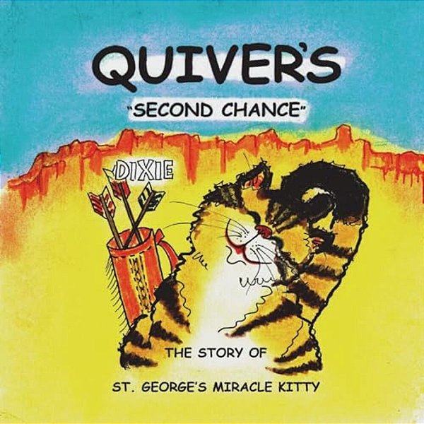 Quiver's Second Chance: The Story Of St. George's Miracle Kitty-..