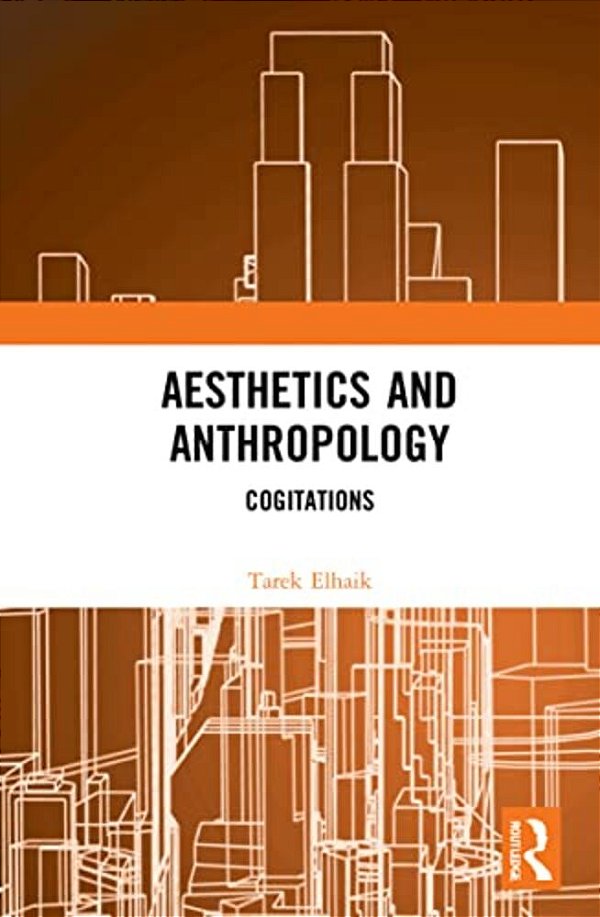 Aesthetics And Anthropology: Cogitations-..