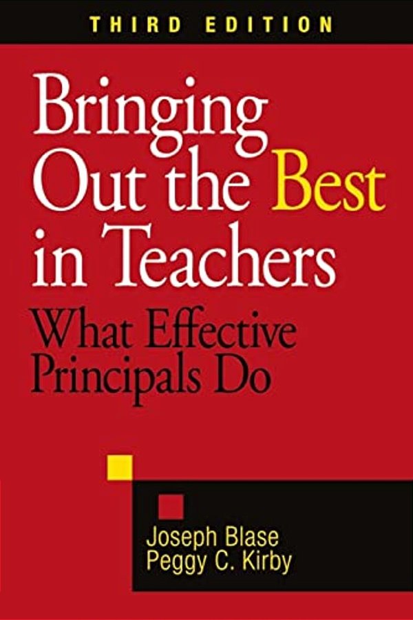 Bringing Out The Best In Teachers: What Effective Principals Do-..