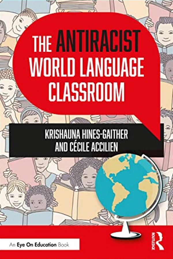 The Antiracist World Language Classroom-..
