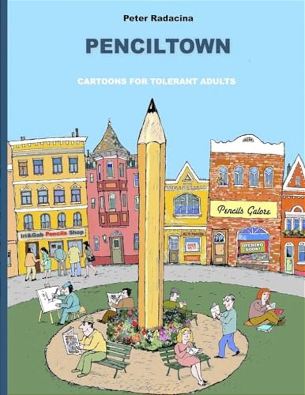 Penciltown: Cartoons For Tolerant Adults-..