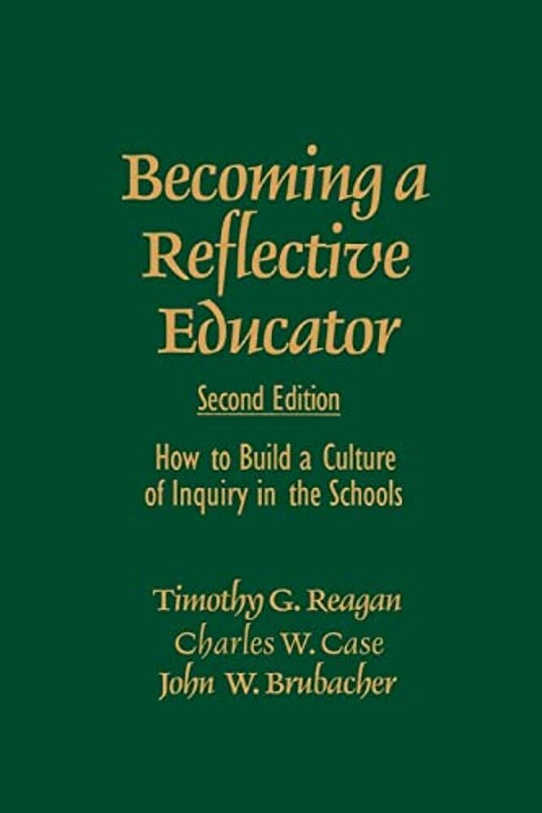 Becoming A Reflective Educator: How To Build A Culture Of Inquiry In The Schools-..