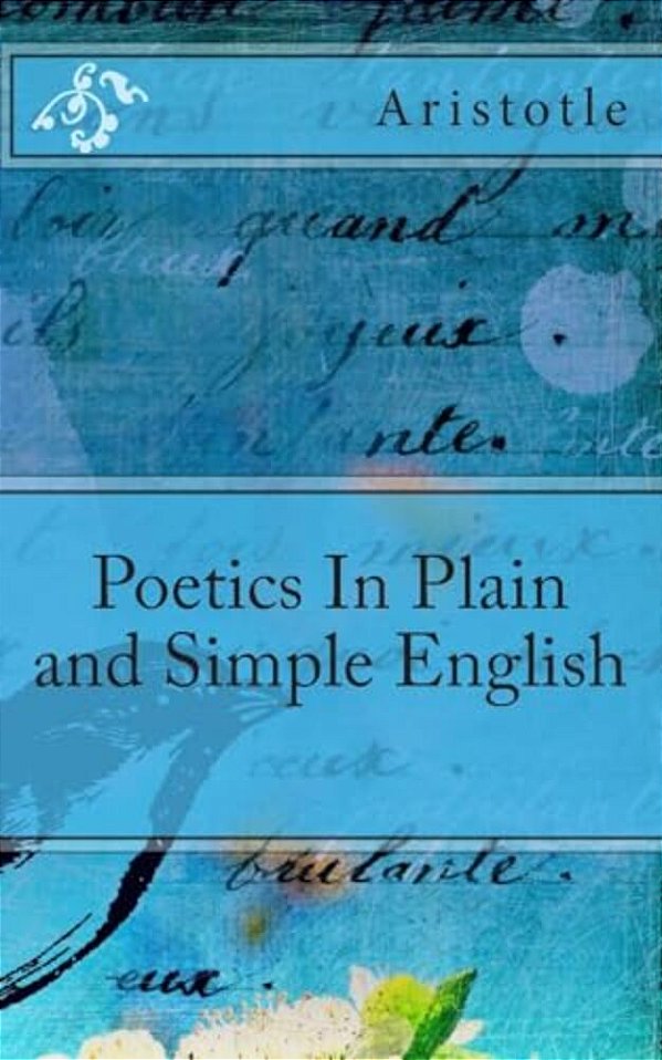Poetics In Plain And Simple English-..