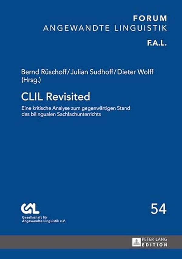 Clil Revisited: Eine Kritische Analyse Zum Gegenwaertigen Stand Des Bilingualen Sachfachunterrichts-..