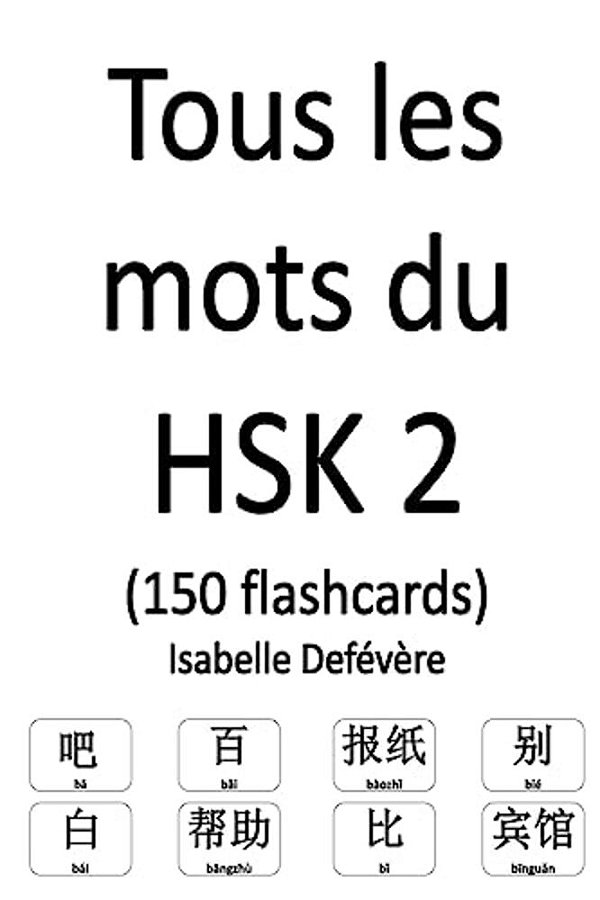 Tous Les Mots Du Hsk 2 (150 Flashcards)-..