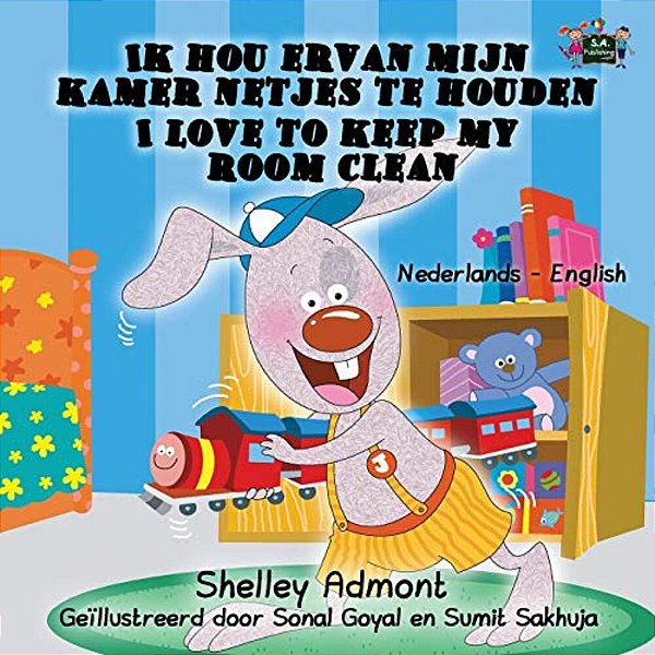 Ik Hou Ervan Mijn Kamer Netjes Te Houden - I Love To Keep My Room Clean: Dutch English Bilingual Edition-..