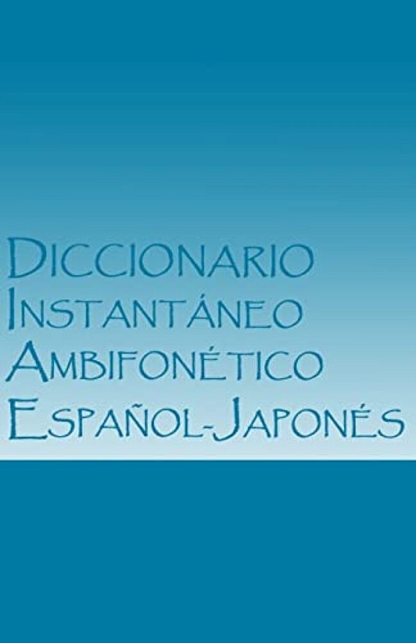 Diccionario Instantáneo Ambifonético Español-Japonés: Plataforma Inicial (Vr)-..