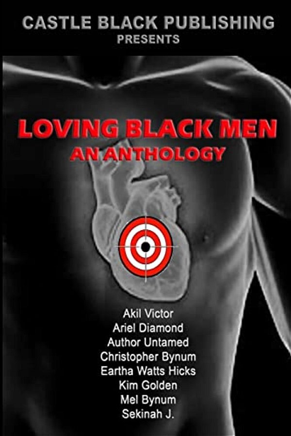 Loving Black Men: An Anthology-..
