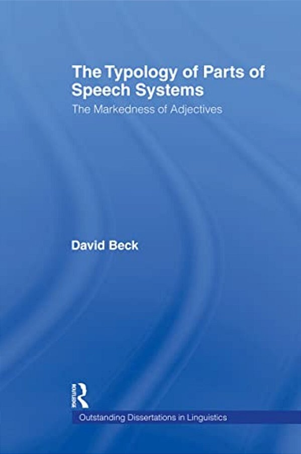 The Typology Of Parts Of Speech Systems: The Markedness Of Adjectives-..
