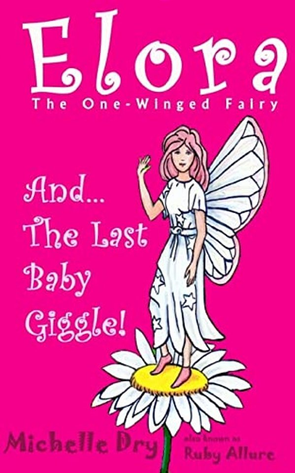 Elora, The One Winged Fairy And The Last Baby Giggle-..