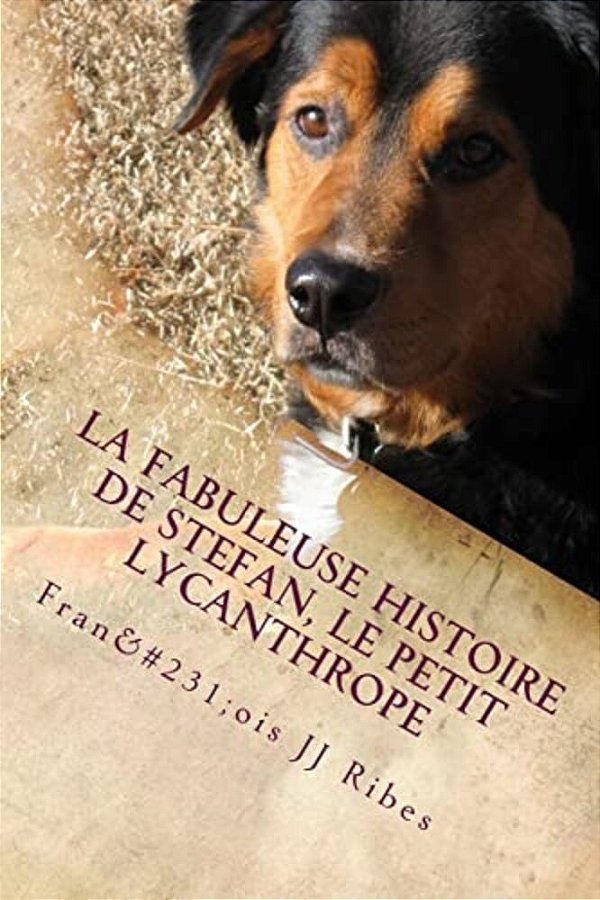 La Fabuleuse Histoire De Stefan, Le Petit Lycanthrope-..