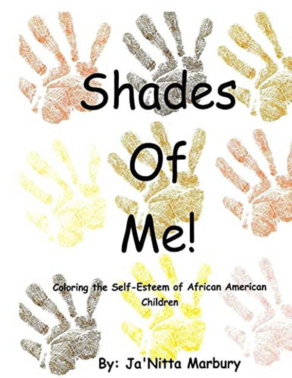 Shades Of Me: Coloring The Self-Esteem Of African American Children-..
