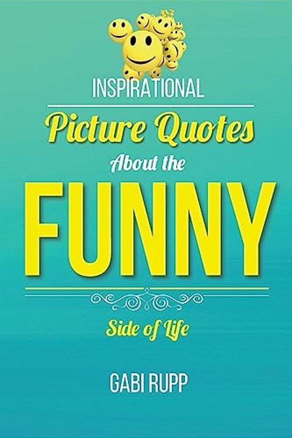Funny Quotes: Inspirational Picture Quotes About The Funny Side Of Life-..